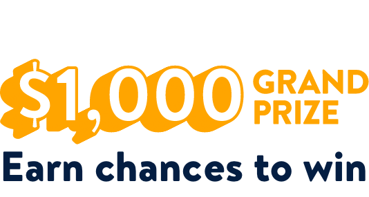 Prize Savings. $1,000 Grand Prize.  Earn chances to win.
